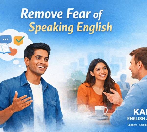 Remove fear of speaking English – confidence training by Kalpa English Academy