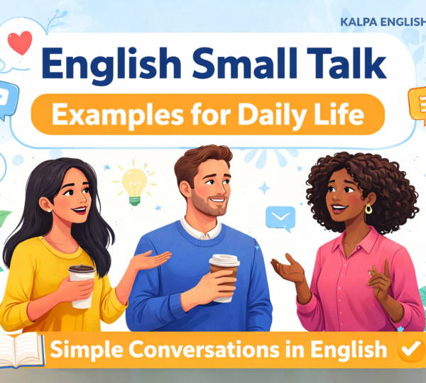 English small talk examples for daily life with people having simple conversations – Kalpa English Academy